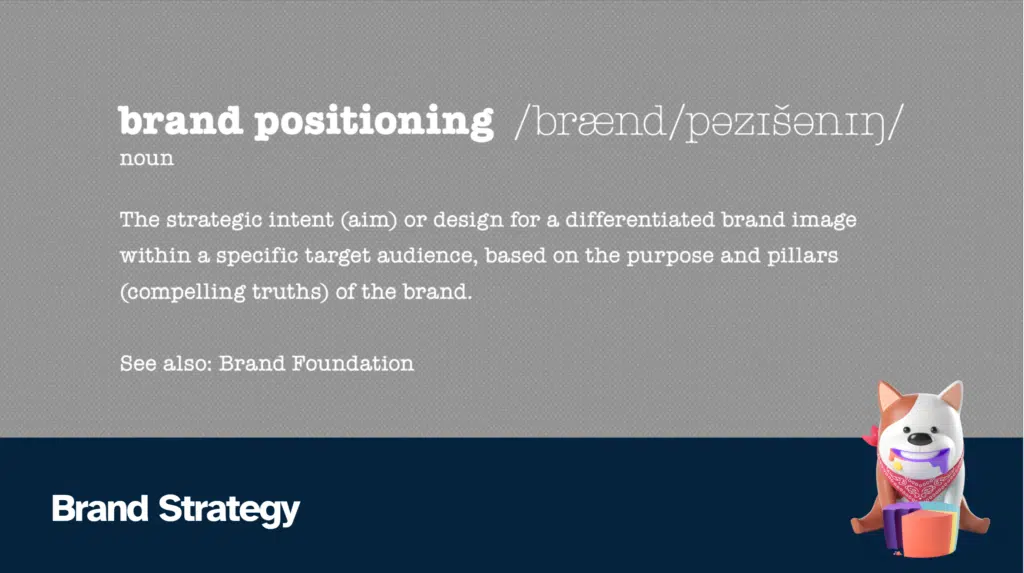 brand positioning definition: The strategic attempt of positioning a brand in front of a target audience. 
