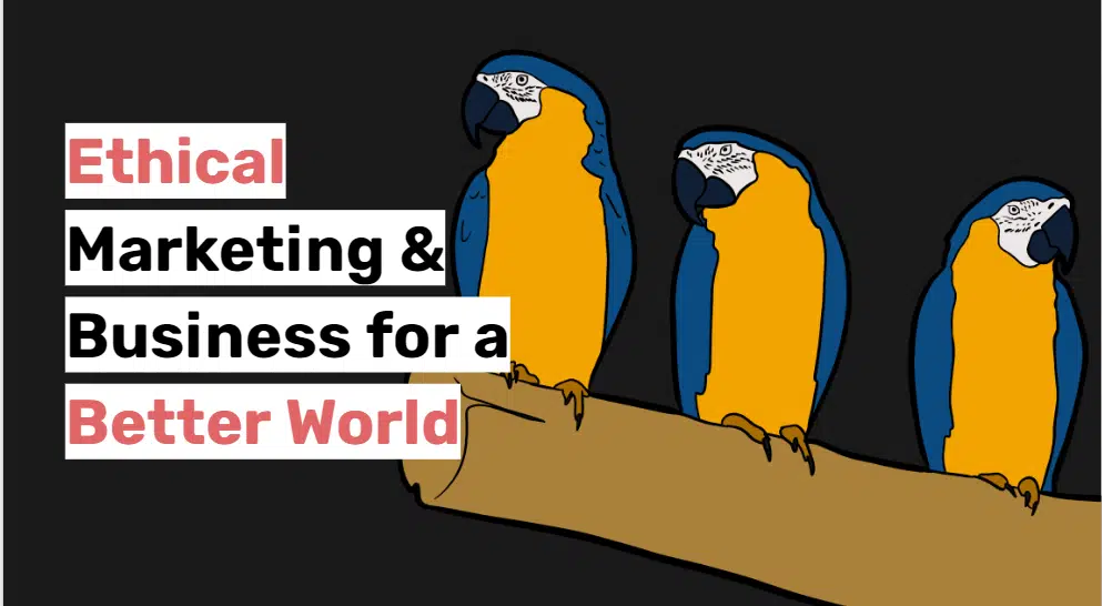 Ethical Marketing for a better world